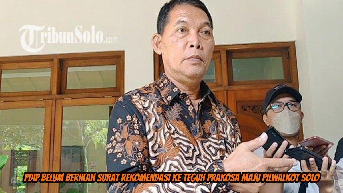 PDIP belum berikan surat rekomendasi ke Teguh Prakosa maju Pilwalkot Solo