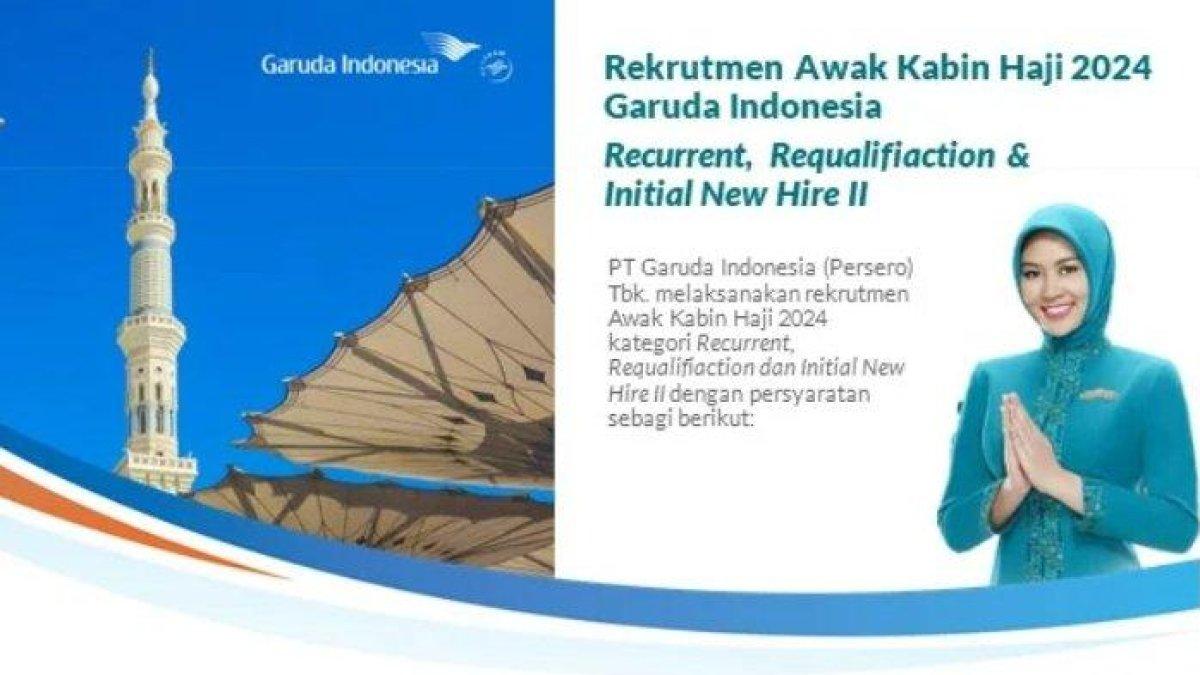 PT Garuda Indonesia (Persero) membuka rekrutmen sebagai awak kabin Haji 2024. Berikut berikut informasi lengkap terkait persyaratan pendaftaran.