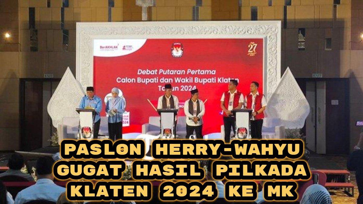 Pasangan Calon Bupati nomor urut 2 Herry Wibowo dan Calon Wakilnya, Wahyu Adhi Dermawan mengajukan gugatan hasil Pilkada Klaten 2024 ke MK.
