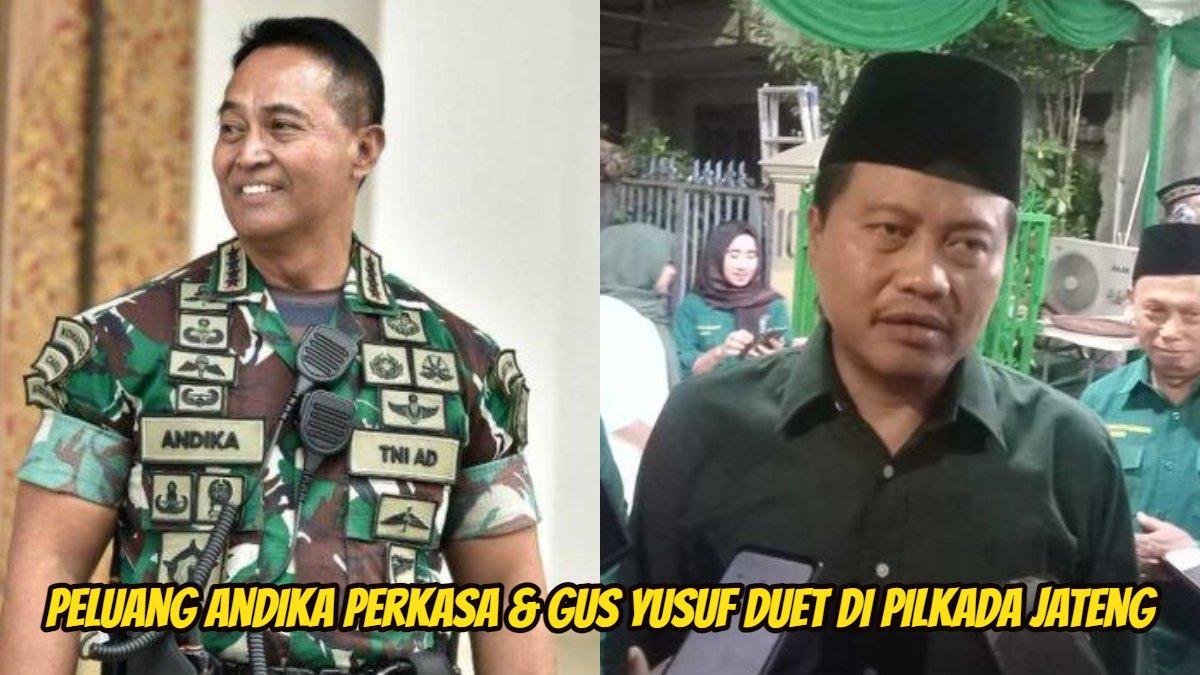 Peluang Andika Perkasa dan Gus Yusuf duet di Pilkada Jateng