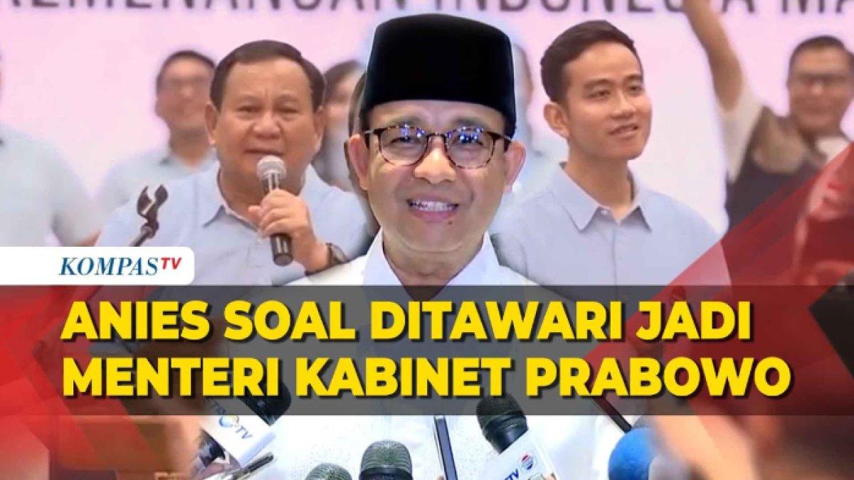 Peluang Anies jadi Menteri di Pemerintahan baru