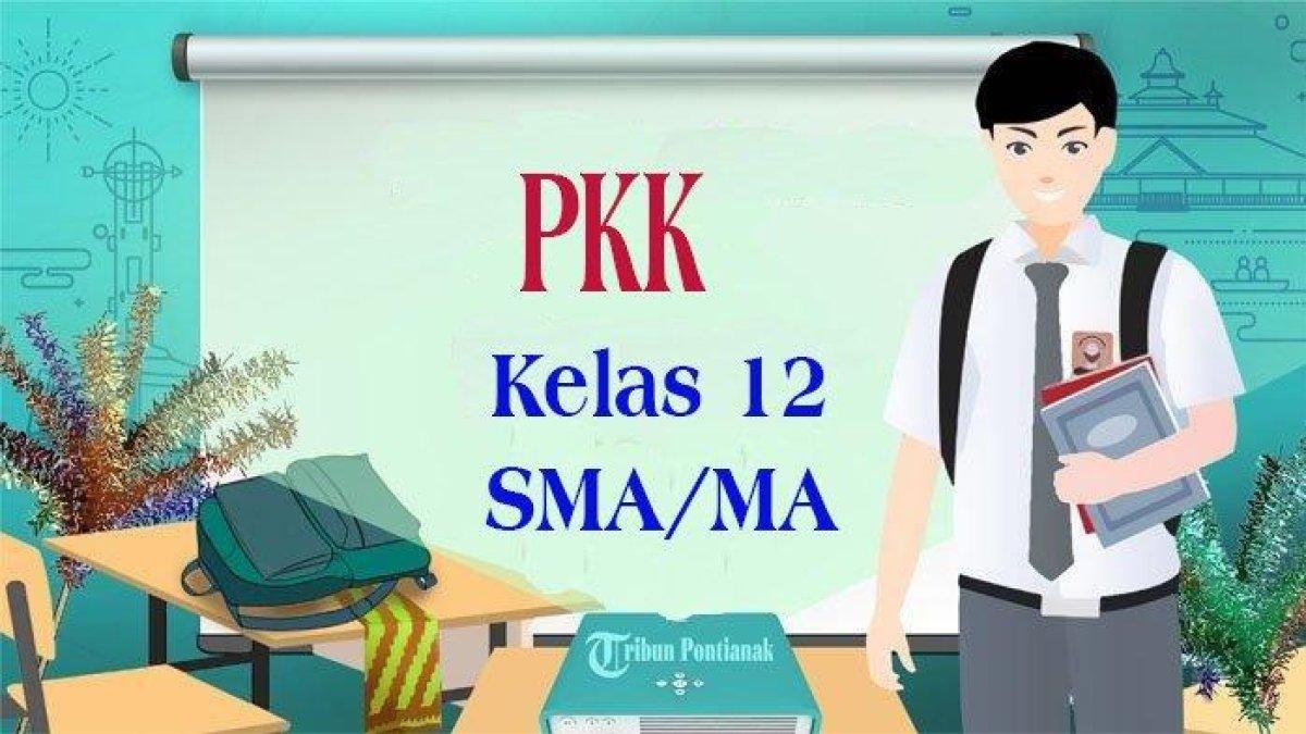 Pembahasan soal PKK kelas 12 lengkap dengan kunci jawaban