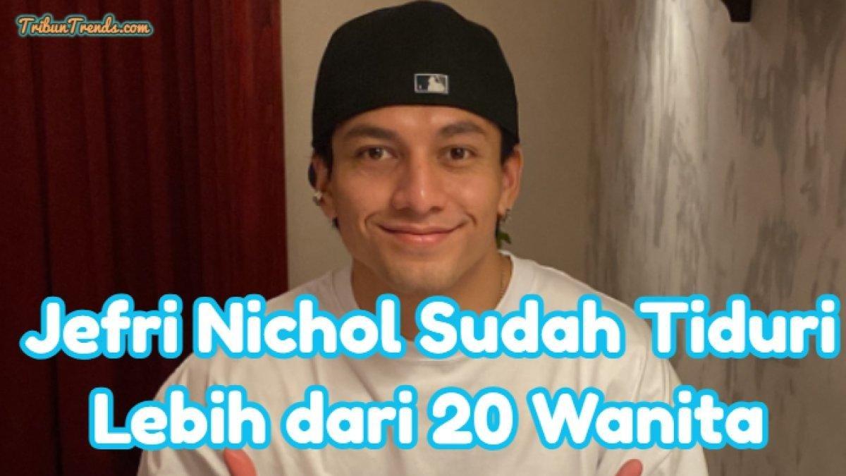 Pengakuan Heboh Jefri Nichol Soal Kehidupan Ranjang, Pernah Tidur 20 Perempuan
