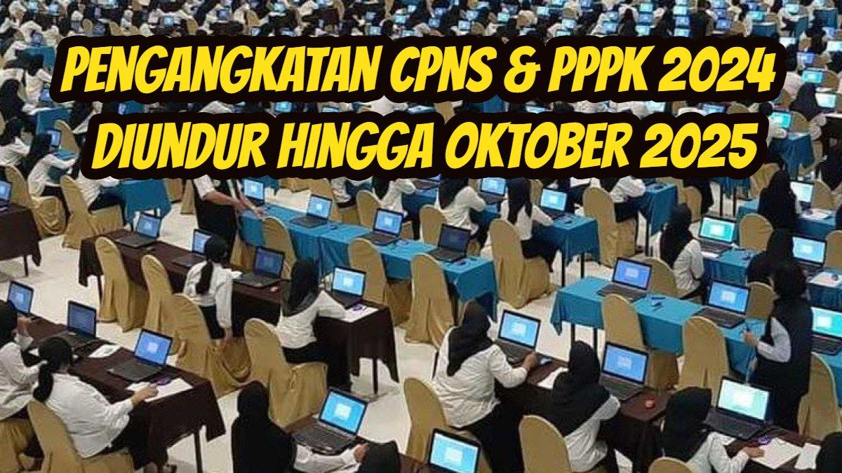 PENUNDAAN PENGANGKATAN CPNS: Pengangkatan CPNS dan PPPK 2024 ditunda 6 bulan hingga Oktober 2025