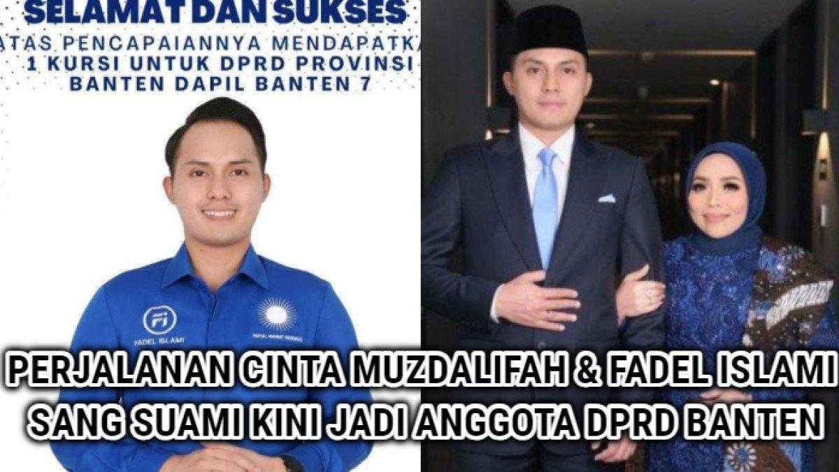 Perjalanan asmara Muzdalifah & Fadel Islami, kini suami sukses jadi anggota DPRD Banten.