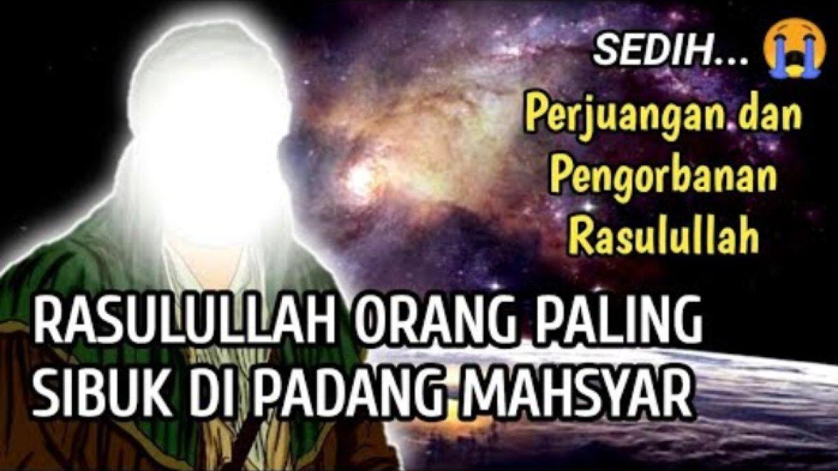 Perjuangan Rasulullah Menyelamatkan Umatnya Di Padang Mahsyar