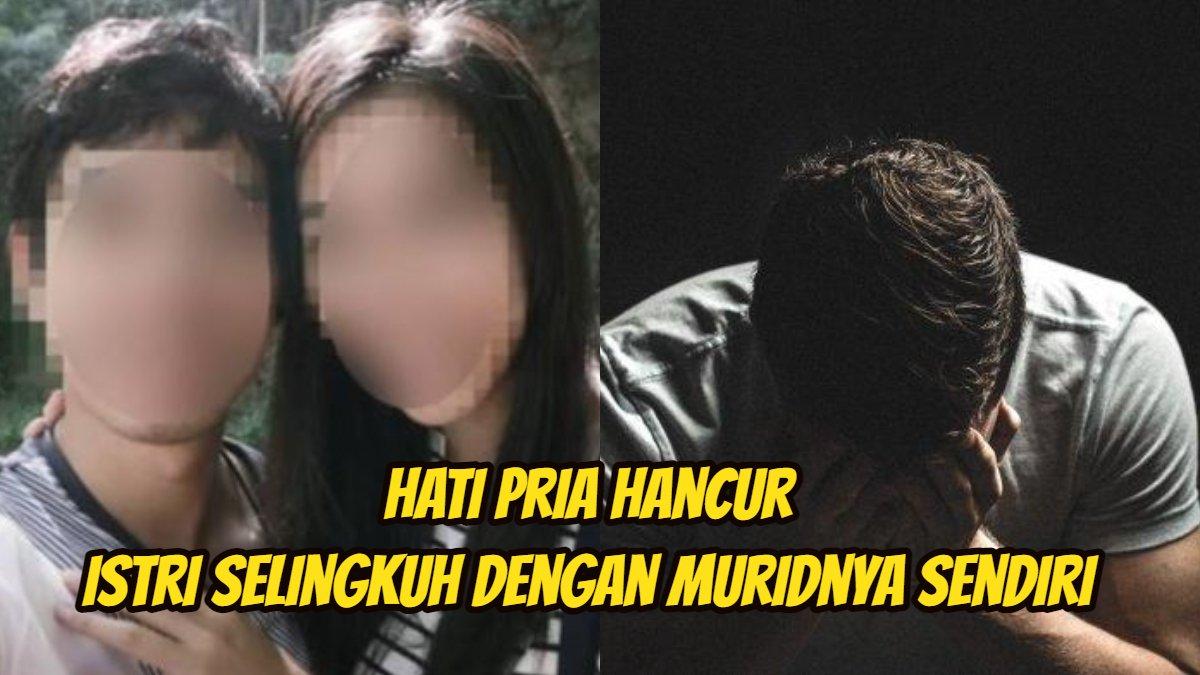 Pria pilu istrinya selingkuh dengan murid sendiri.