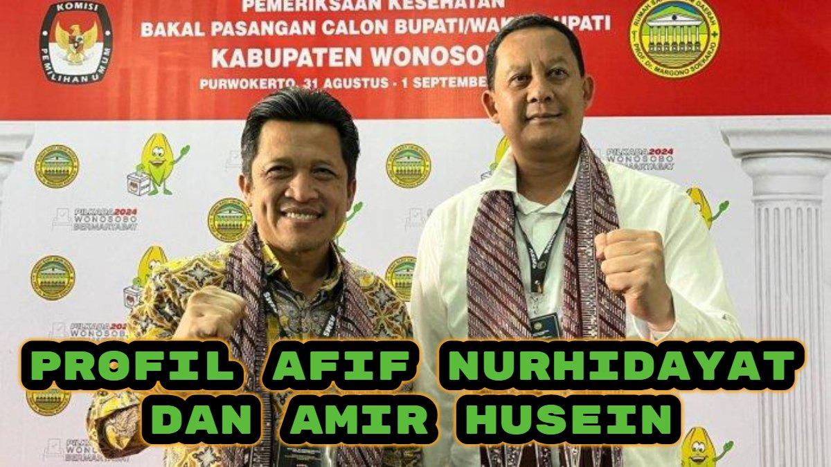 Berikut profil Afif Nurhidayat dan Amir Husein, Pemenang Pilkada Wonosobo, Kalahkan Khairullah Al Mujtaba dan Sidqi Ferin Diana.