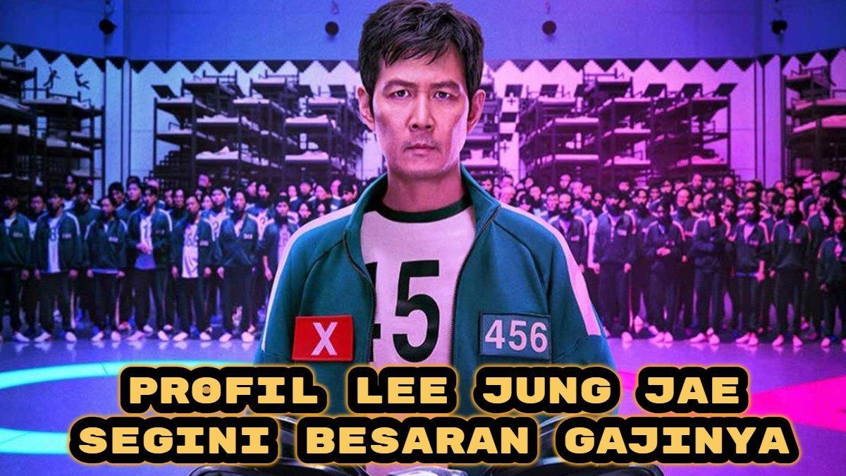 Berikut Profil Lee Jung Jae, pemeran Seong Gi-hun di Squid Game 2, aktor Korea Selatan (Korsel), bayarannya ratusan miliar.