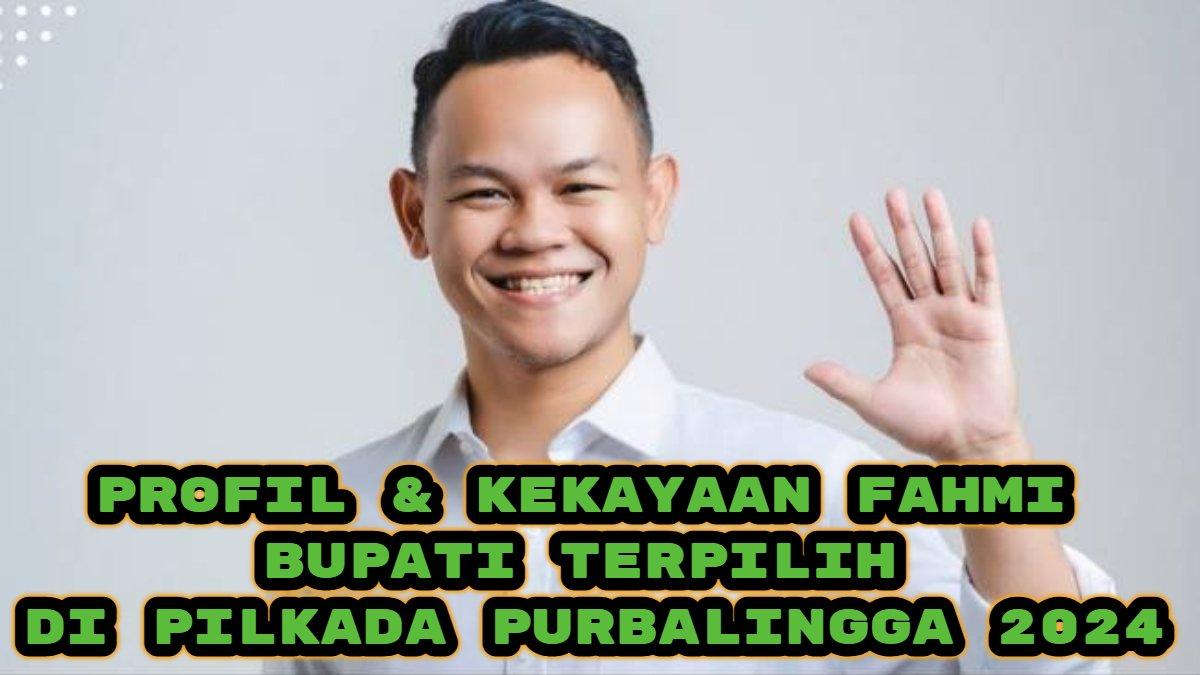 Berikut profil dan harta kekayaan Fahmi Muhammad Hanif, Bupati terpilih di Pilkada Purbalingga 2024, pengusaha muda sukses.