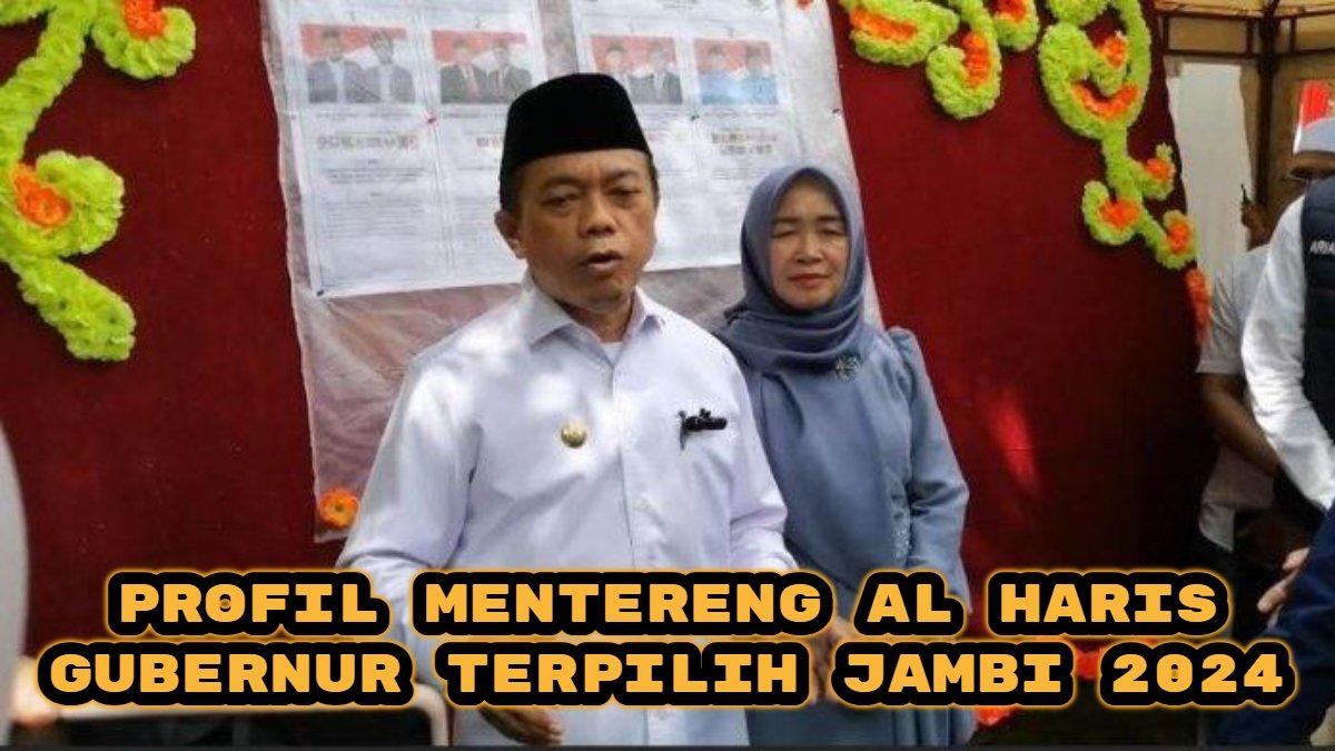 Berikut profil mentereng Al Haris Gubernur terpilih Jambi 2024, pernah jadi Bupati Merangin, segini hartanya.