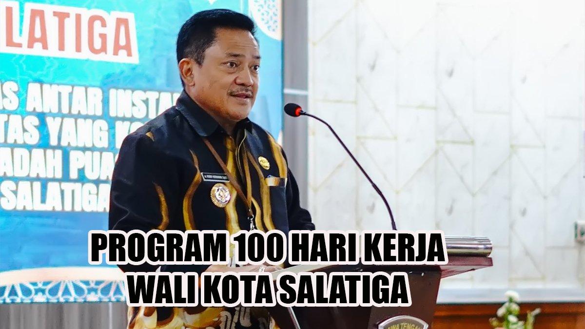 100 HARI KERJA - Inilah program 100 hari kerja Wali Kota dan Wakil Wali Kota Salatiga, Jawa Tengah, Robby Hernawan dan Nina Agustin.