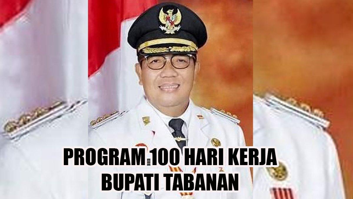 100 HARI KERJA - Inilah program 100 hari kerja Bupati dan Wakil Bupati Tabanan, Bali, I Komang Gede Sanjaya dan I Made Dirga.