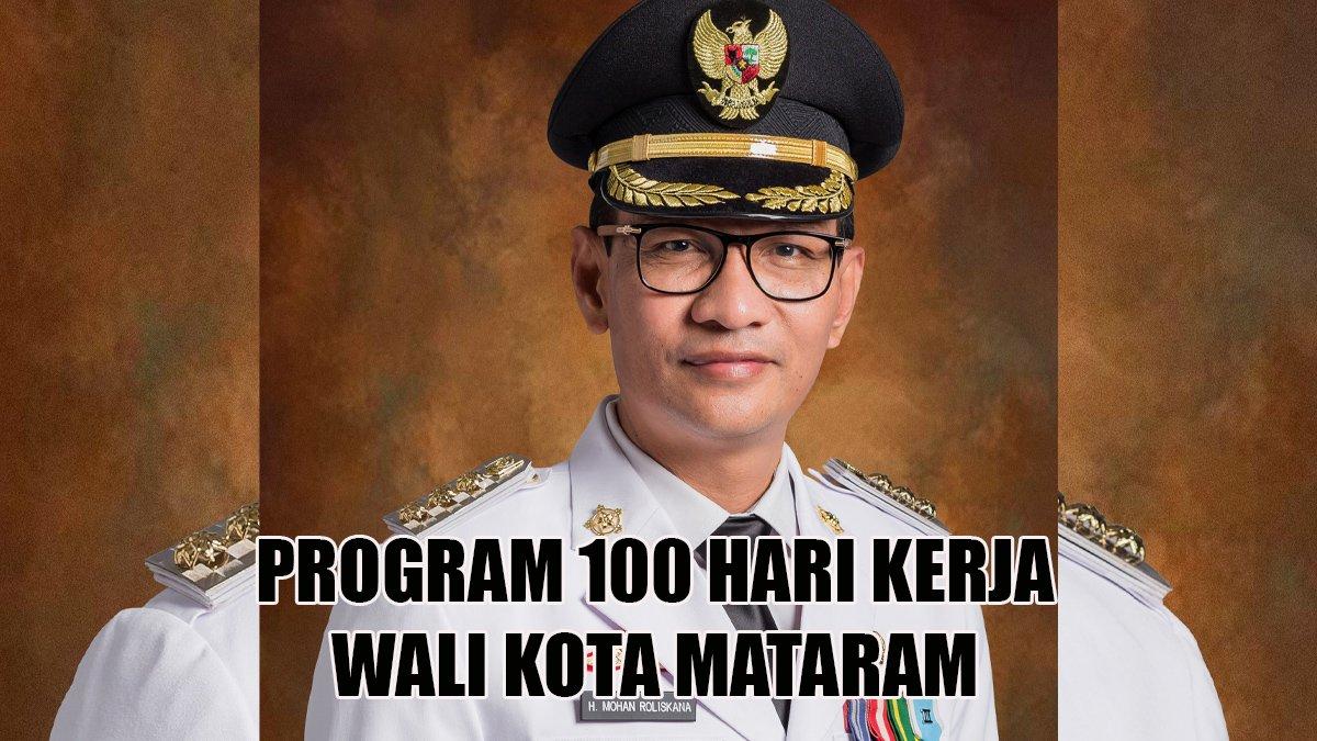 100 HARI KERJA - Inilah program 100 hari kerja Wali Kota dan Wakil Wali Kota Mataram, Nusa Tenggara Barat (NTB), Mohan Roliskana dan Mujiburrahman.