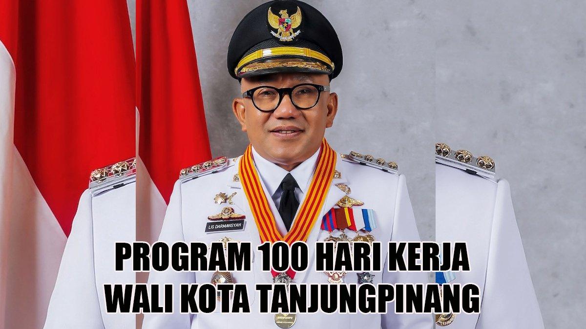 100 HARI KERJA - Inilah program 100 hari kerja Wali Kota dan Wakil Wali Kota Tanjungpinang, Kepulauan Riau, Lis Darmansyah dan Raja Ariza.