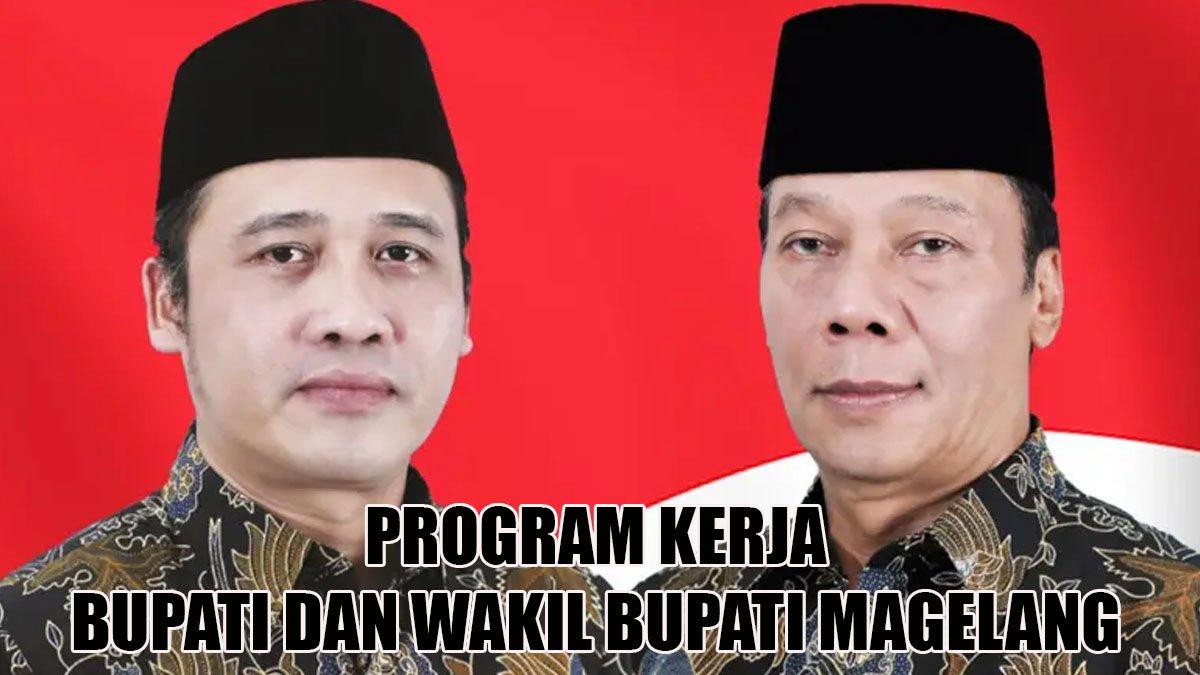 PROGRAM BUPATI MAGELANG - Inilah program kerja Bupati dan Wakil Bupati Magelang, Jawa Tengah, Grengseng Pamuji dan Sahid.