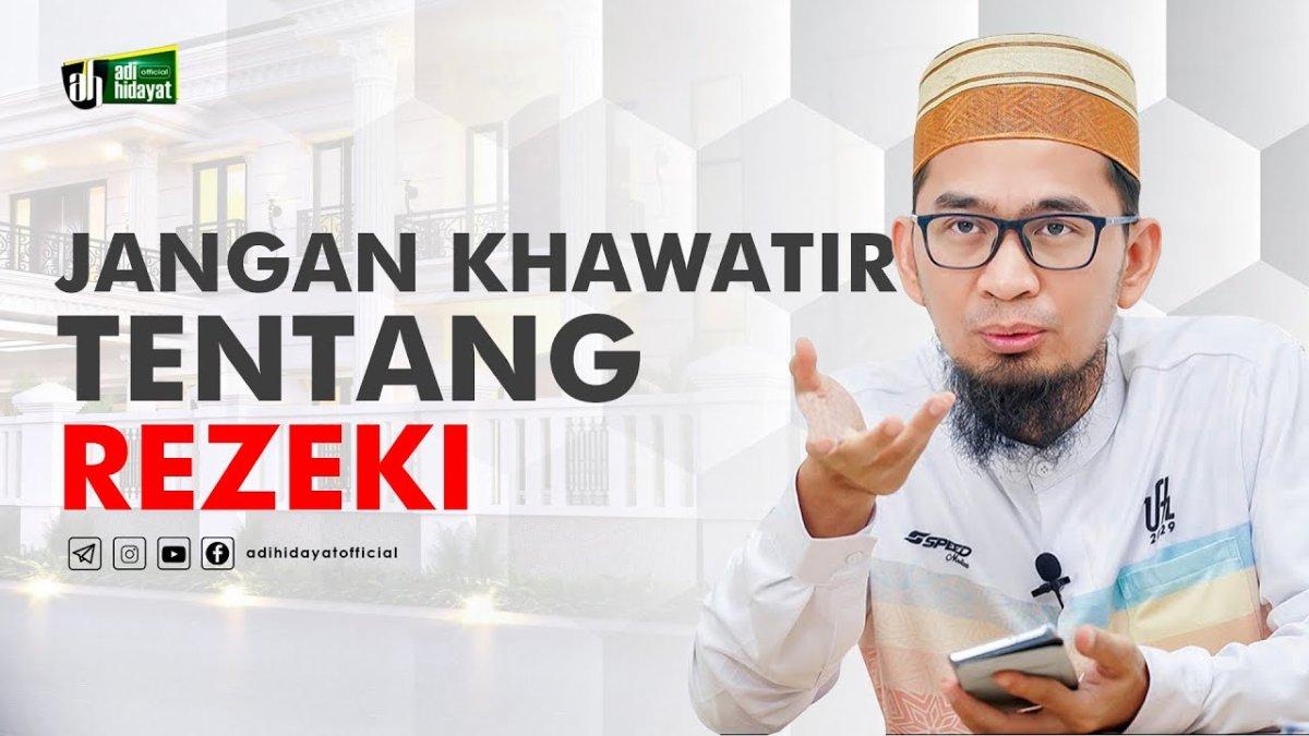 Rahasia Rezeki yang terus bertambah - Ustadz Adi Hidayat