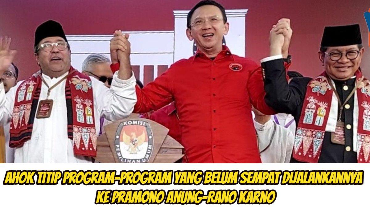 Dukung pasangan Pramono Anung-Rano Karno di Pilkada Jakarta 2024. Ahok titip program-program kerja yang belum sempat dijalankannya.