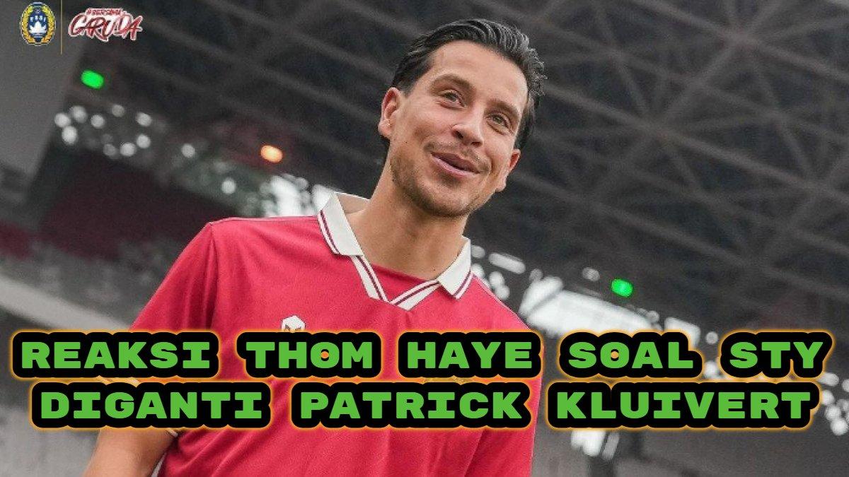 Berikut reaksi Thom Haye soal pergantian pelatih Timnas Indonesia dari Shin Tae-yong ke Patrick Kluivert.