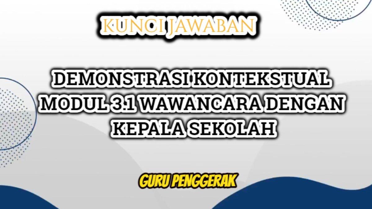 Referensi Demonstrasi Kontekstual Modul 3.1 Wawancara dengan Kepala Sekolah, untuk Calon Guru Penggerak.