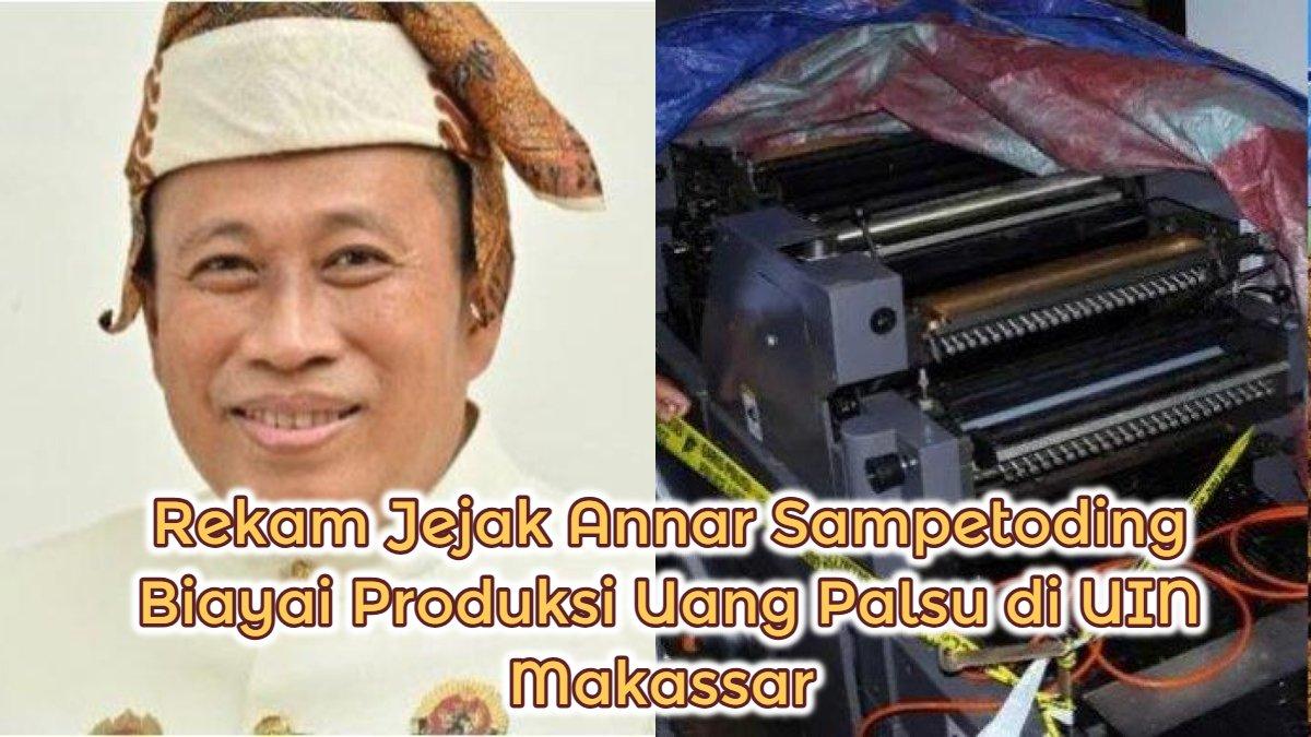 Rekam jejak Annar Sampetoding, biayai produksi uang palsu di UIN Makassar.