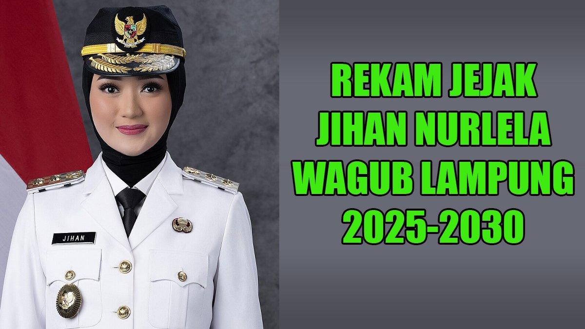 PROFIL KEPALA DAERAH - Inilah rekam jejak Jihan Nurlela yang kini telah sah menjadi Wakil Gubernur Lampung periode 2025-2030.