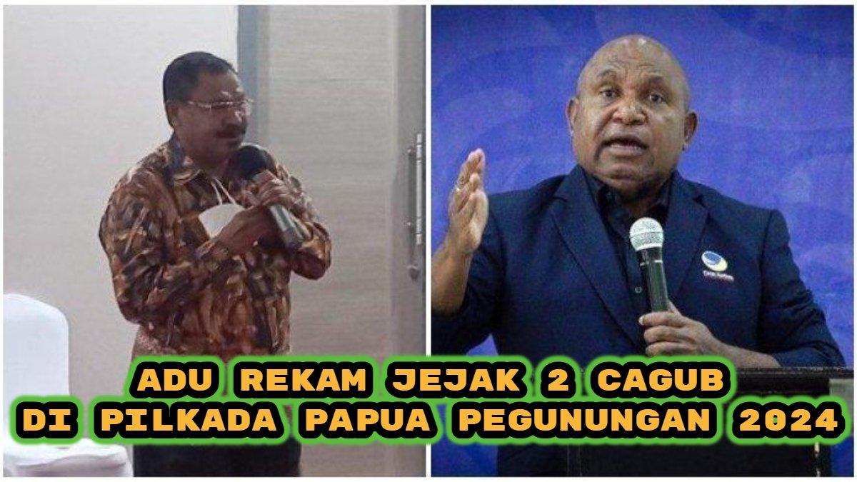 Berikut rekam jejak dua calon Gubernur di Pilkada Papua Pegunungan 2024. Jhon Tabo vs Befa Yigibalom.