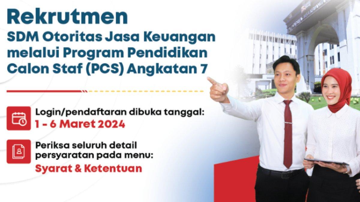 Rekrutmen OJK Program Pendidikan Calon Staf (PCS) Angkatan 7.
