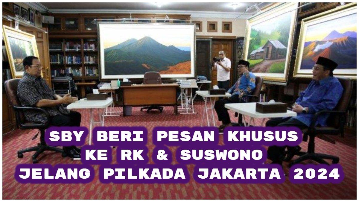 Presiden RI ke enam Susilo Bambang Yudhoyono (SBY) beri pesan khusus ke Ridwan Kamil-Suswono, jelang Pilkada Jakarta 2024.