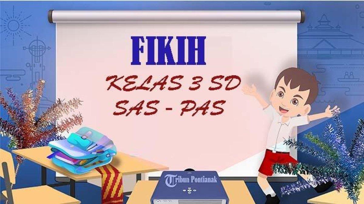SOAL Sumatif Akhir Semester Fikih Kelas 3 SD