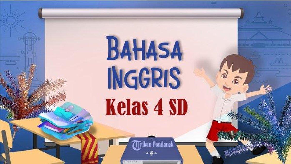 SOAL Sumatif Bahasa Inggris Kelas 4 SD Semester 2
