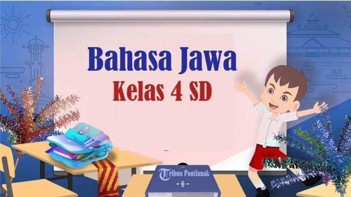 SOAL dan KUNCI JAWABAN Bahasa Jawa Kelas 4 SD Semester 2