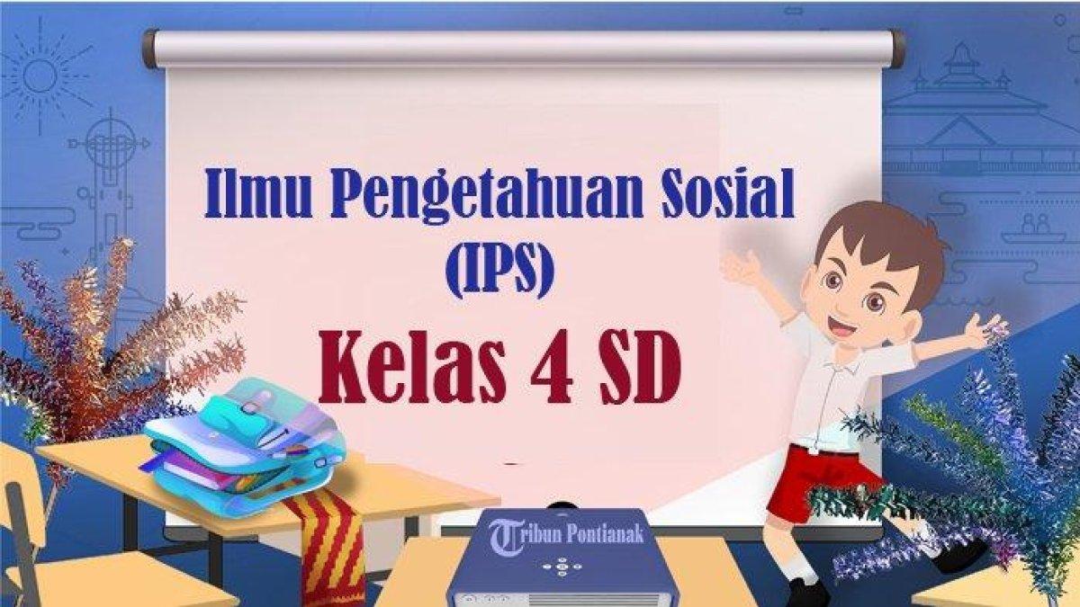 SOAL dan KUNCI JAWABAN IPS Kelas 4