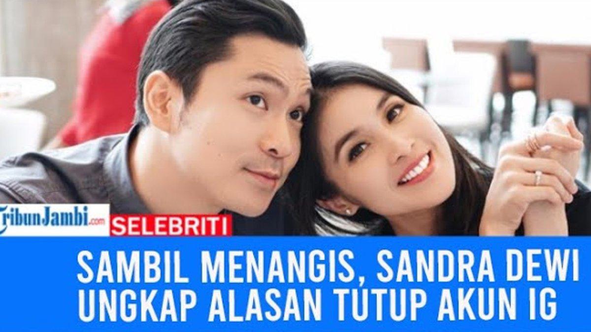 Sandra Dewi curhat pilu dan mengungkap alasan menutup akun Instagram.