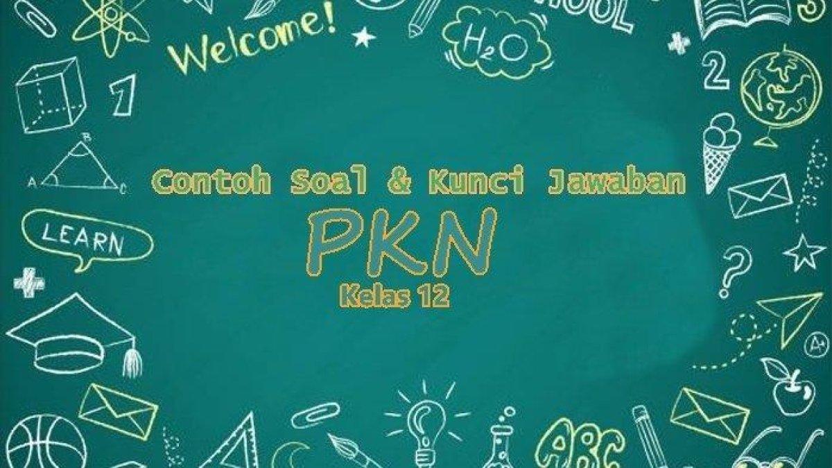 Simak contoh soal dan kunci jawaban ujian PKn atau Pendidikan Kewarganegaraan untuk siswa Kelas 12 SMA. Terdapat 35 soal pilihan ganda.