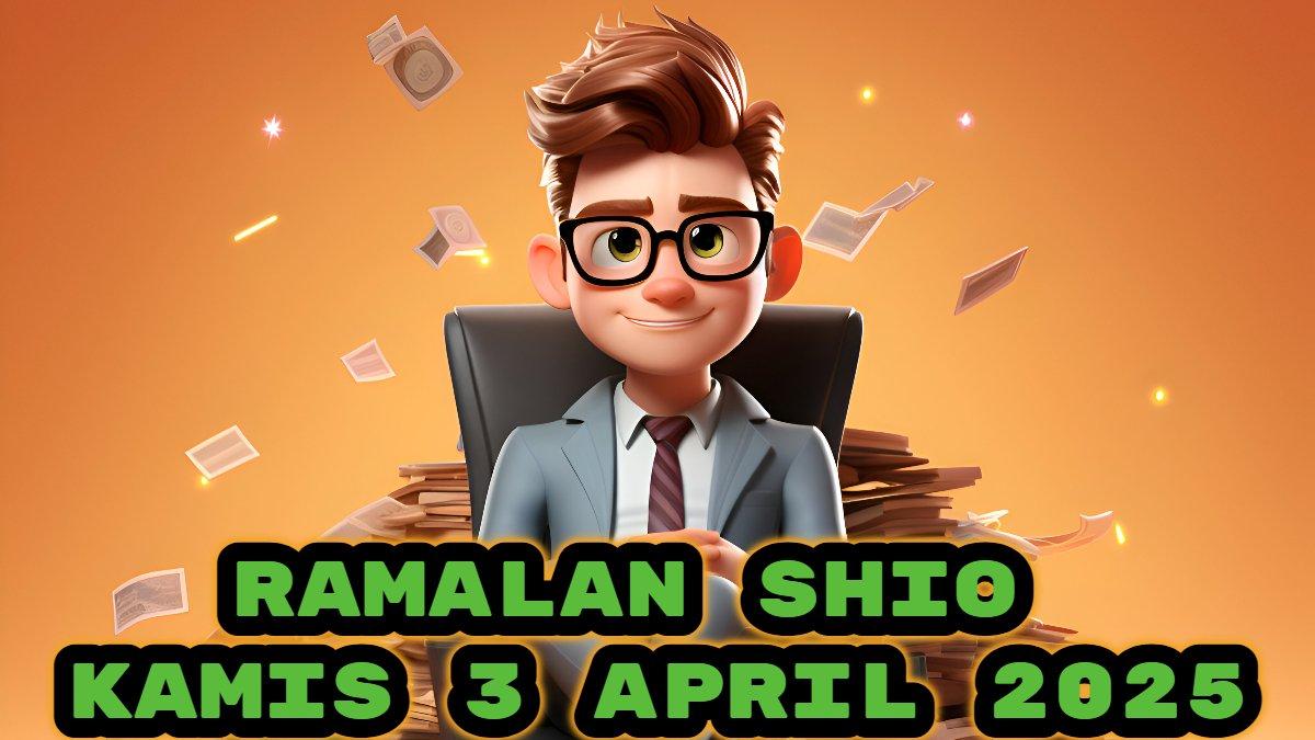 RAMALAN SHIO - Simak ramalan shio keuangan dan angka hoki hari ini, Kamis 3 April 2025