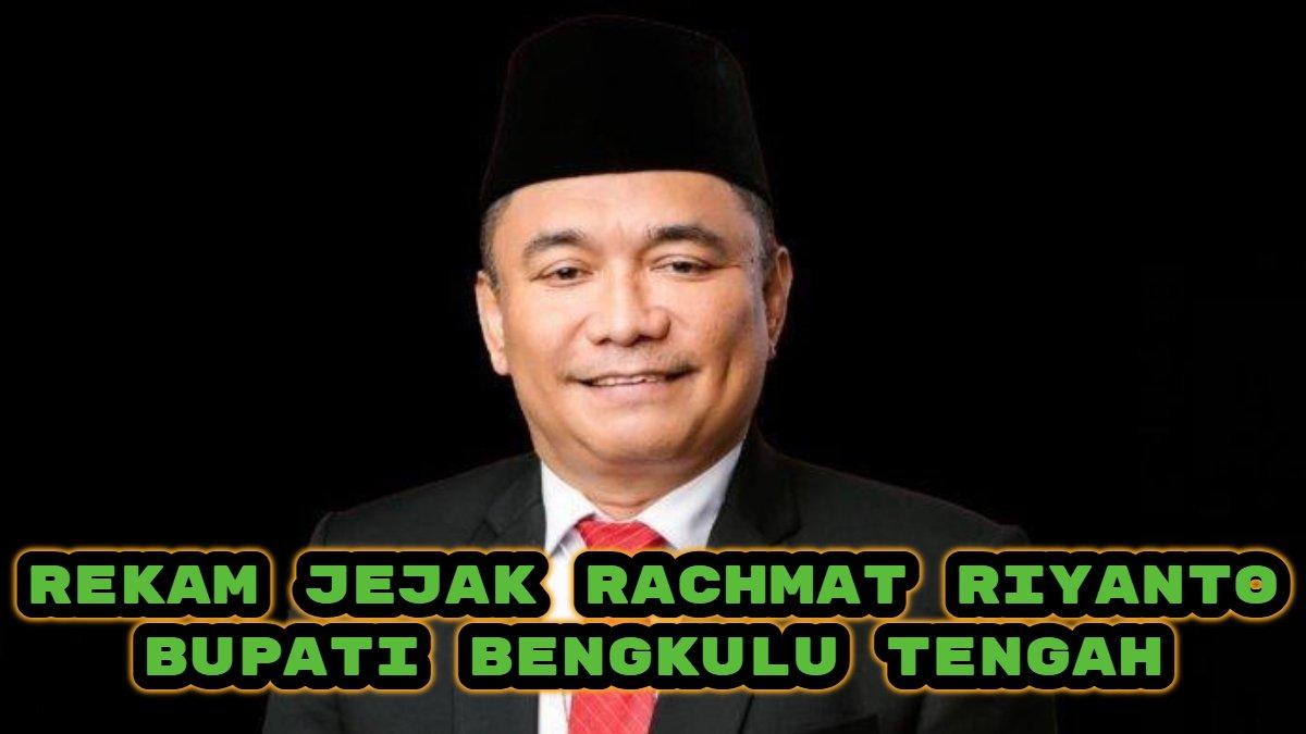 BUPATI BENGKULU TENGAH - Simak rekam jejak Rachmat Riyanto Bupati Bengkulu Tengah yang dilantik Prabowo.