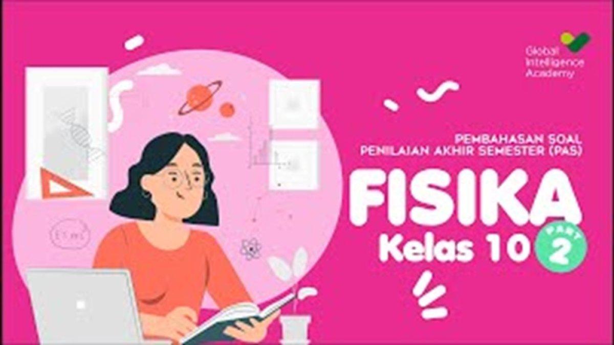 Simaklah artikel soal dan kunci jawaban PAS/UAS Fisika kelas 10 SMA Semester 1 Tahun 2023 Kurikulum Merdeka