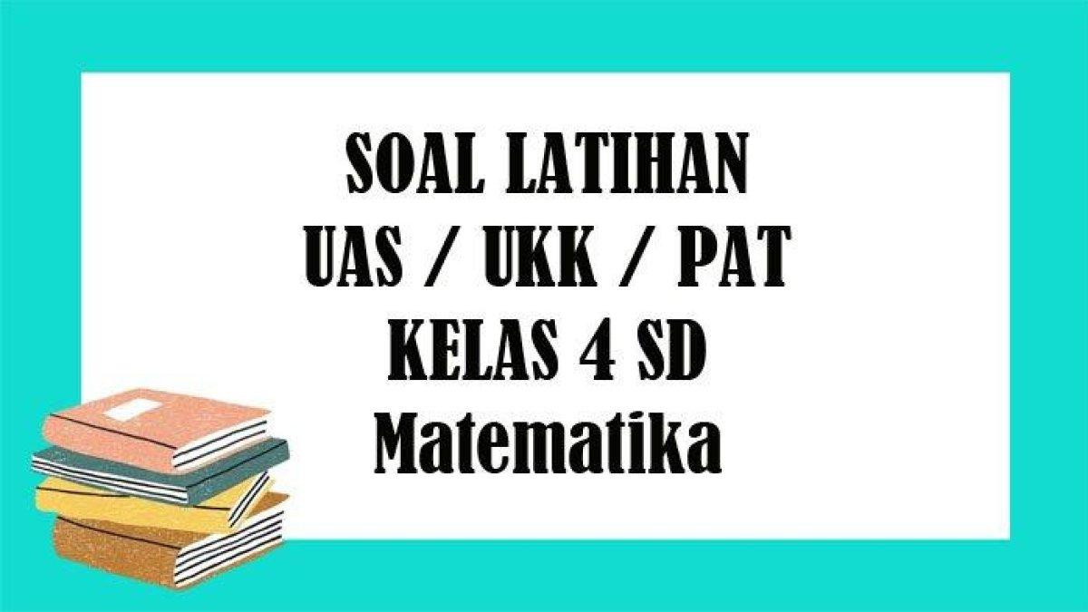 40 Soal & Kunci Jawaban Matematika Kelas 4 SD Semester 2: Jumlah ...