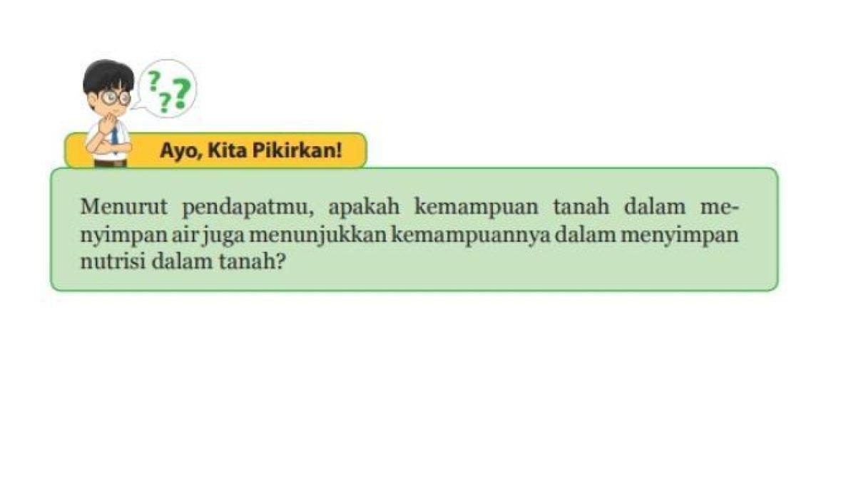 Soal buku IPA kelas 9 semester 2 halaman 170 - Kunci jawaban IPA kelas 9 semester 2 halaman 170 soal Ayo Kita Pikirkan! kemampuan tanah menyimpan air dan nutrisi, dapat jadi bahan koreksi wali murid