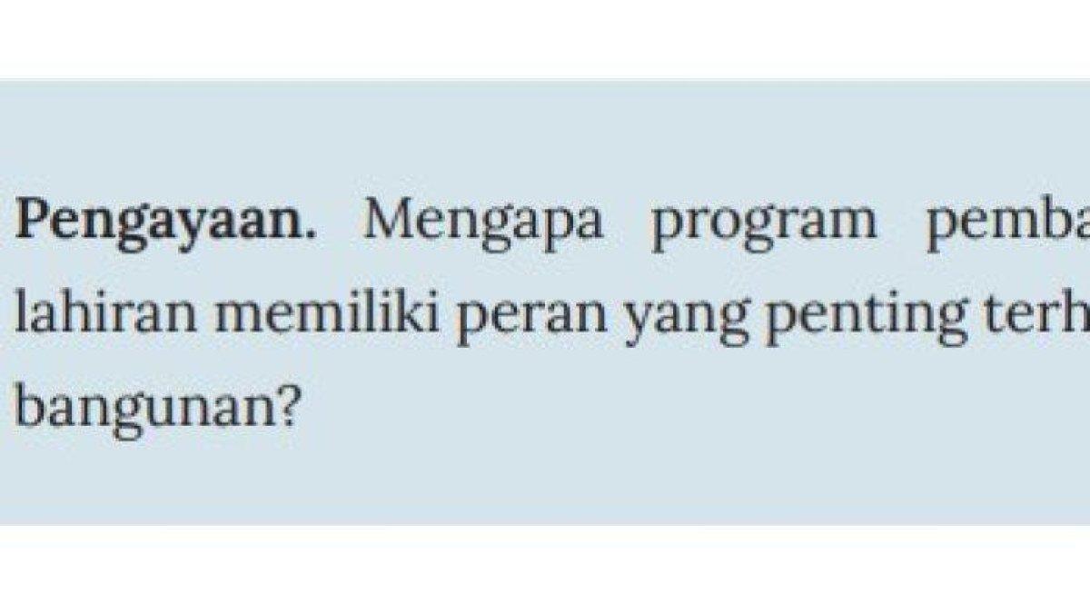 Soal dan Kunci Jawaban IPS Kelas 9 Halaman 144 Kurikulum Merdeka - Inilah kunci jawaban IPS kelas 9 halaman 144 Kurikulum Merdeka yang membahas tentang mengapa program pembatasan kelahiran memiliki peran yang penting terhadap pembangunan?