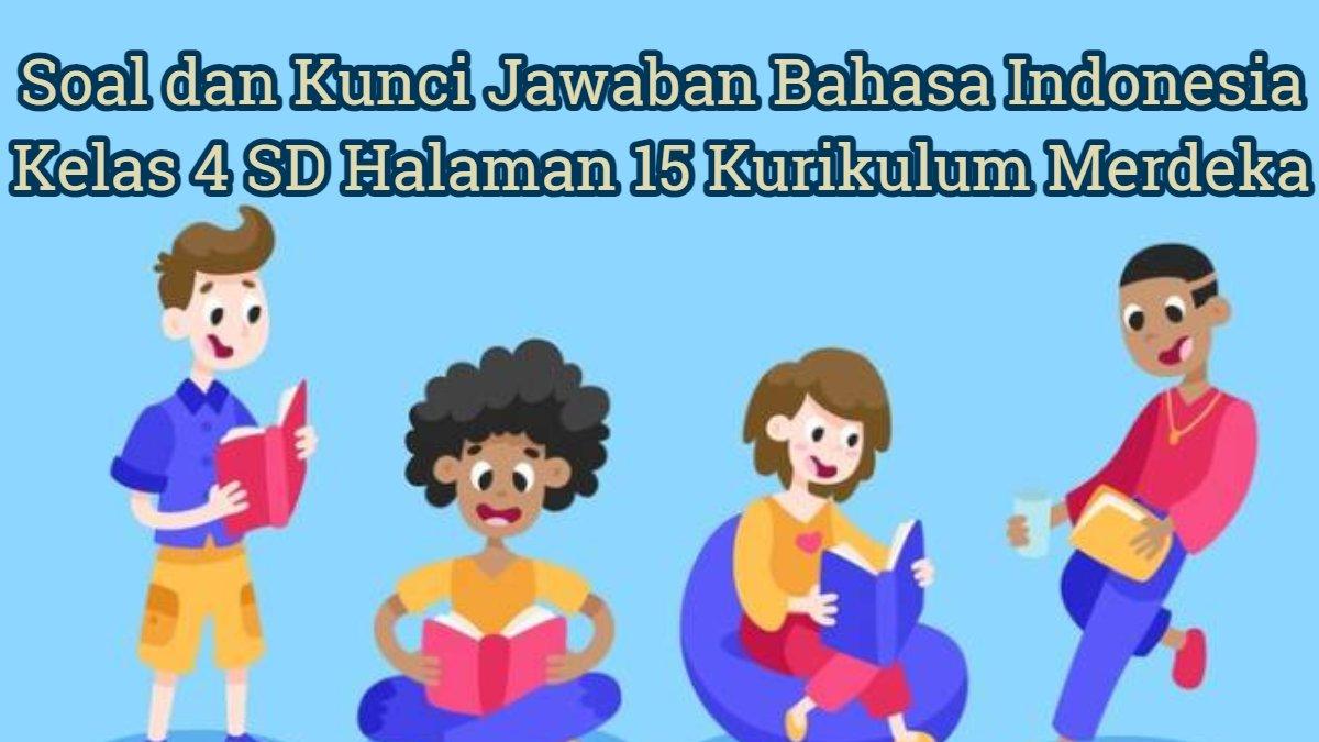 Soal & Kunci Jawaban Bahasa Indonesia Kelas 4 SD Halaman 15 Kurikulum ...