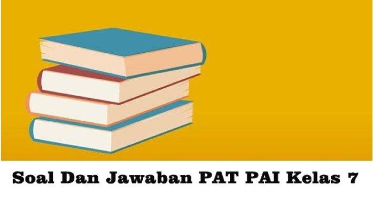 Soal PAI Kelas 7 Semester 2 dan Kunci Jawaban: Panduan Belajar Lengkap