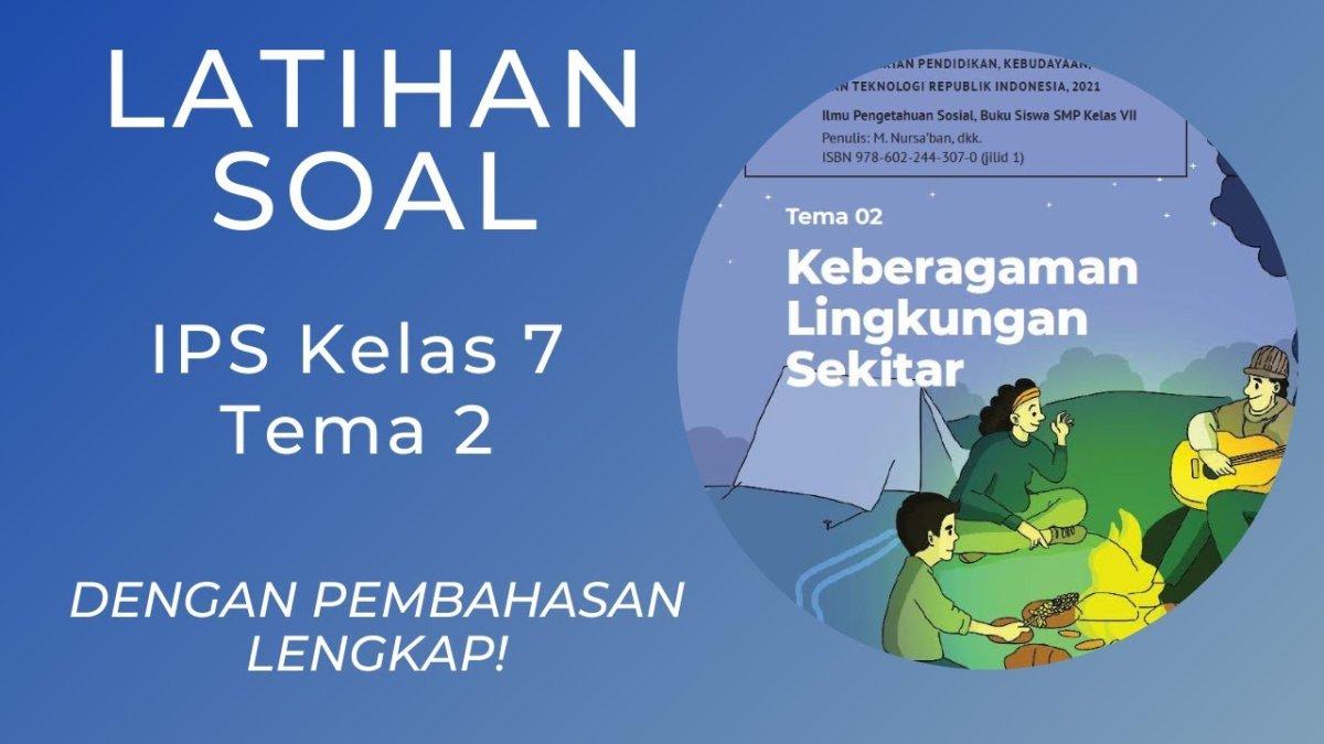 Simak soal dan kunci jawaban IPS kelas 7 SMP semester 1 kurikulum merdeka bab 2 tentang Keadaan Penduduk Indonesia.