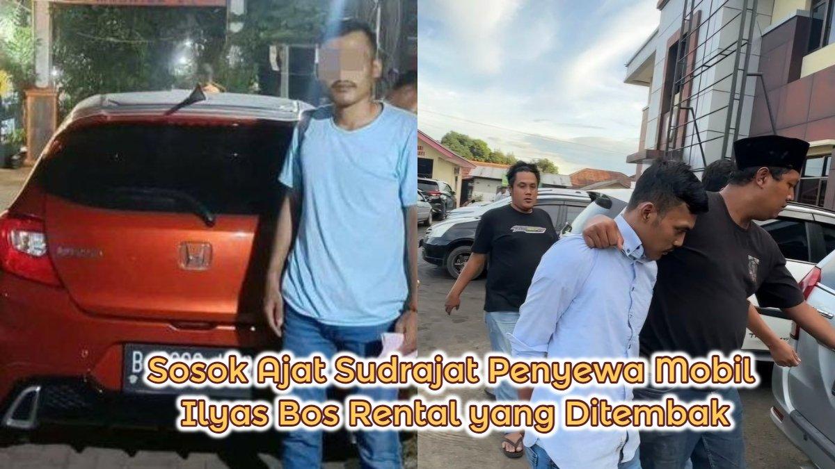 Sosok Ajat Sudrajat penyewa mobil Ilyas bos rental yang ditembak.