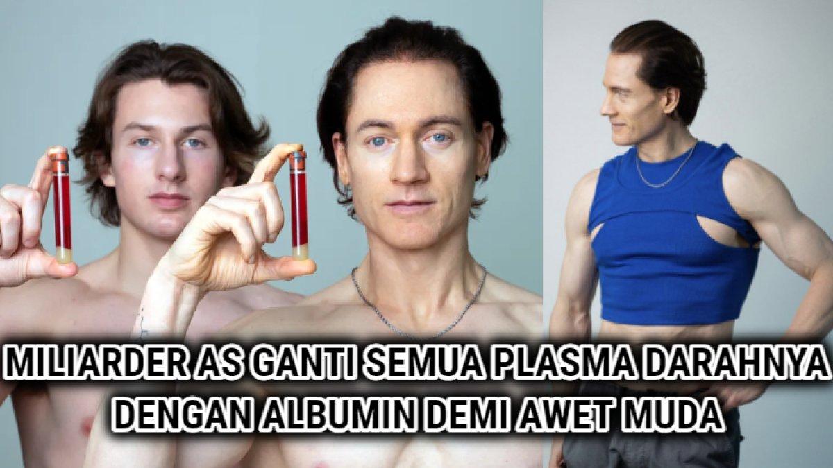 Sosok Bryan Johnson, miliarder asal Amerika Serikat yang mengganti plasma darahnya dengan albumin demi awet muda dan hidup abadi.
