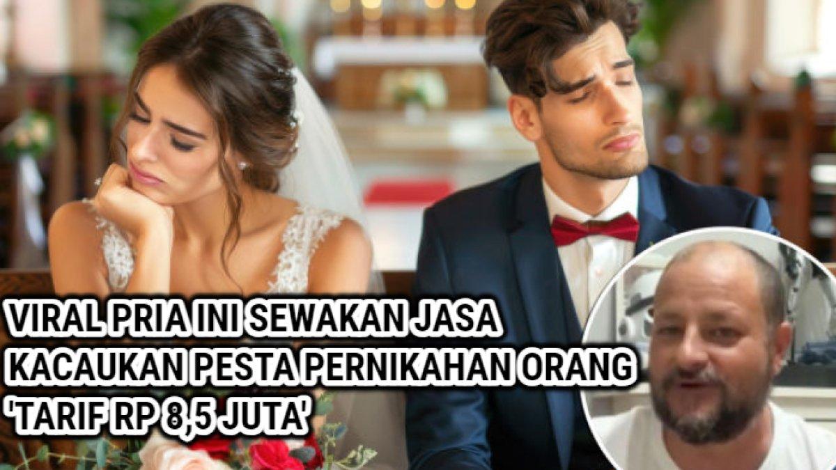Sosok Ernesto, pria yang sewakan jasa kacaukan pesta pernikahan orang, tarif Rp 8,5 juta.
