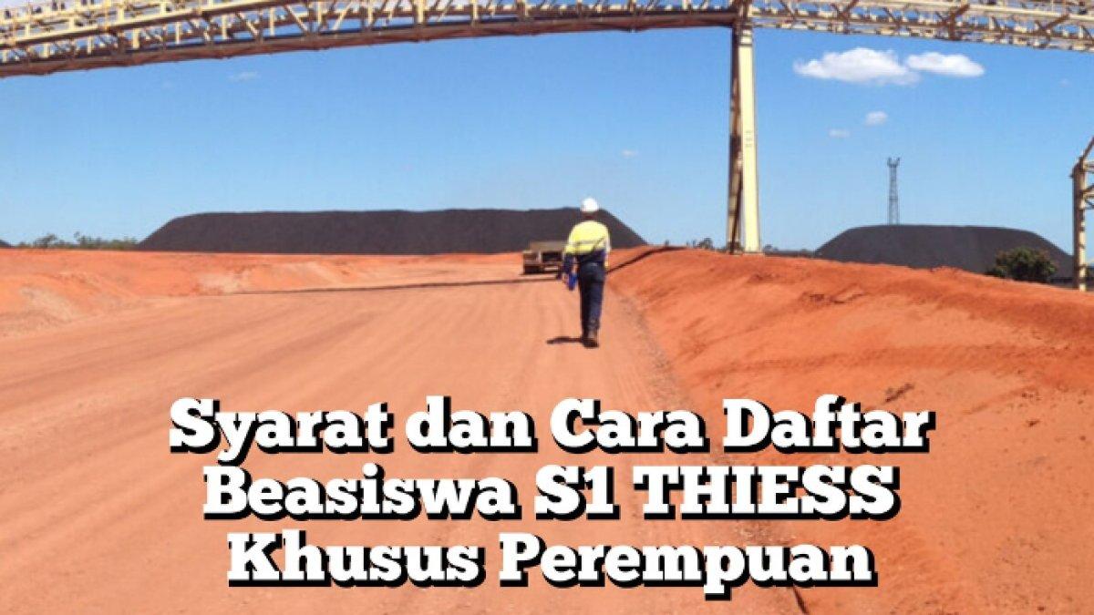 Syarat beasiswa Thiess Contractors