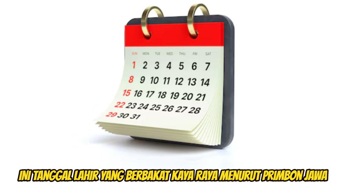 Tanggal lahir yang berbakat kaya raya menurut Primbon Jawa