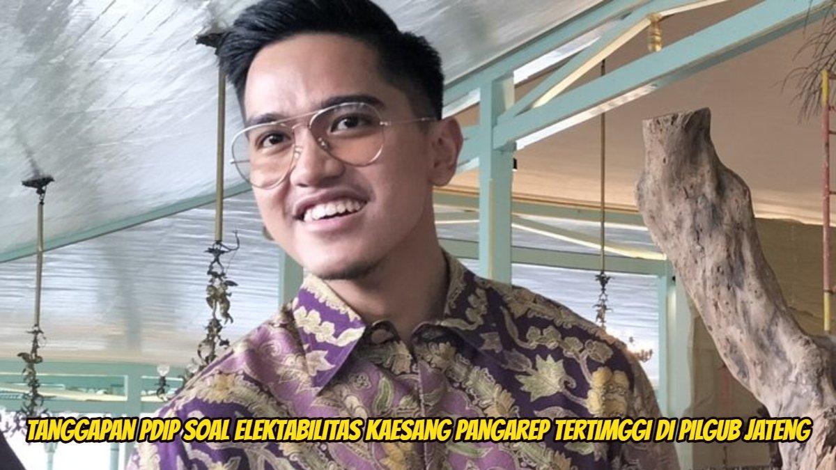 Tanggapan PDIP soal elektabilitas Kaesang Pangarep tertimggi di Pilgub Jateng